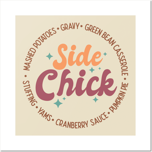 Funny Thanksgiving: Side Chick Thanksgiving Side Dishes Wall Art by Nova Studio Designs